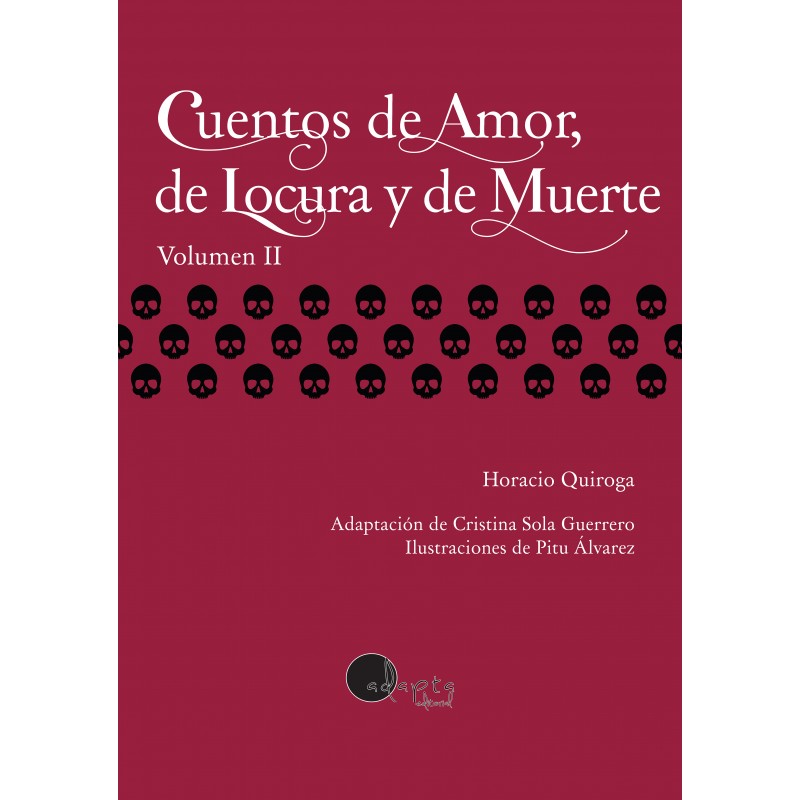 Cuentos de amor, de locura y de muerte. Vol. 2