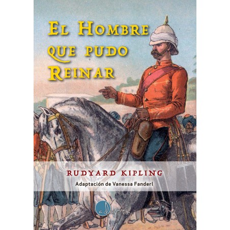 El hombre que pudo reinar